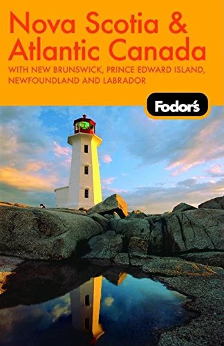 Fodor's Nova Scotia & Atlantic Canada, 10th Edition: With New Brunswick, Prince Edward Island, and Newfoundland & Labrador (Travel Guide)