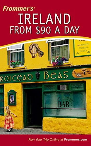 Frommer's Ireland from $90 a Day (FROMMER'S IRELAND FROM $ A DAY)