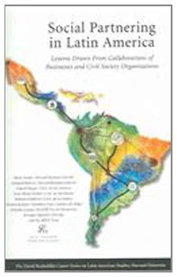 Social Partnering in Latin America: Lessons Drawn from Collaborations of Businesses and Civil Society Organizations (Series on Latin American Studies)